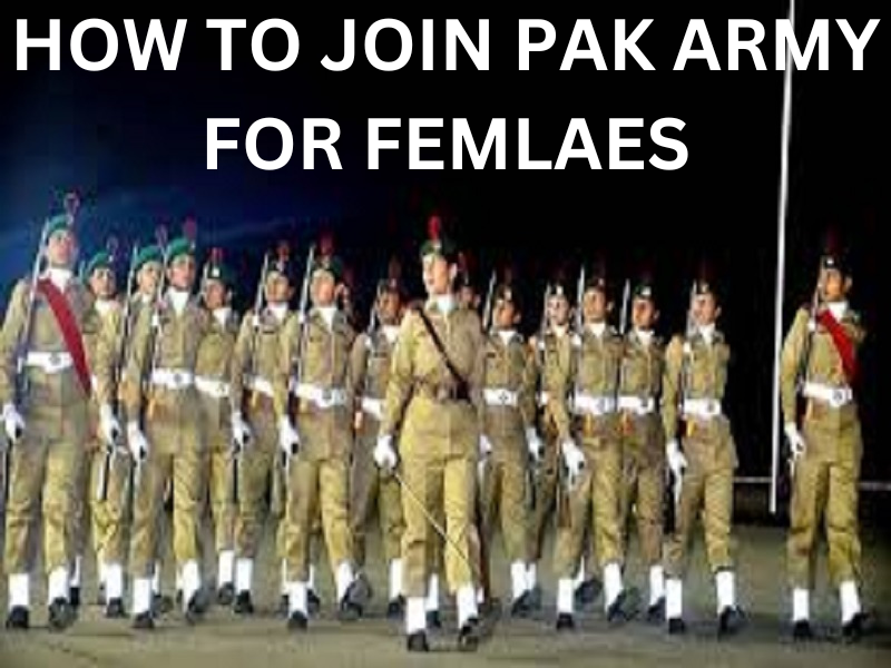 HOW TO JOIN PAK ARMY FOR FEMLAES